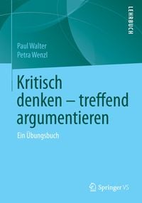 Produktbild: Kritisch denken &ndash; treffend argumentieren