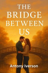 Produktbild: The Bridge Between Us (Romance In Willow Creek, #19)