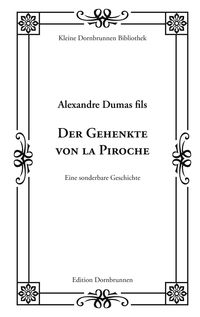 Bild vom Artikel Der Gehenkte von la Piroche vom Autor Alexandre Dumas d.J.