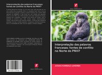 Produktbild: Interpreta&ccedil;&atilde;o das palavras francesas: fontes de conflito no Norte do PNVi?