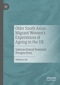 Produktbild: Older South Asian Migrant Women&rsquo;s Experiences of Ageing in the UK