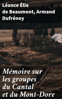 Produktbild: M&eacute;moire sur les groupes du Cantal et du Mont-Dore