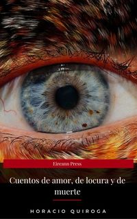 Produktbild: Cuentos de amor, de locura y de muerte (Eireann Press)