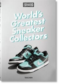 Produktbild: Sneaker Freaker. World's Greatest Sneaker Collectors
