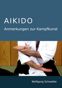Produktbild: Aikido - Anmerkungen zur Kampfkunst
