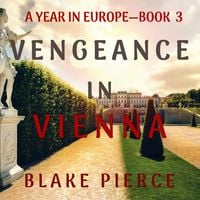 Produktbild: Vengeance in Vienna (A Year in Europe&mdash;Book 3)
