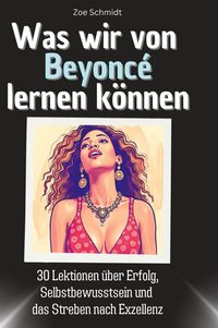 Produktbild: Was wir von Beyonc&eacute; lernen k&ouml;nnen