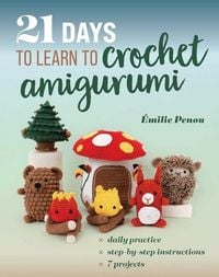 Produktbild: 21 Days to Learn to Crochet Amigurumi