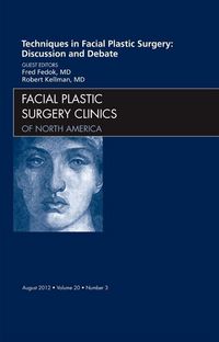 Produktbild: Techniques in Facial Plastic Surgery: Discussion and Debate, an Issue of Facial Plastic Surgery Clinics