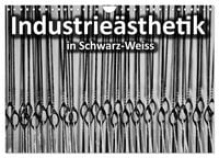 Produktbild: Industrie&auml;sthetik in Schwarz-Weiss (Wandkalender 2026 DIN A4 quer), CALVENDO Monatskalender