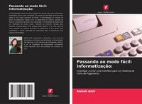 Produktbild: Passando ao modo f&aacute;cil: Informatiza&ccedil;&atilde;o: