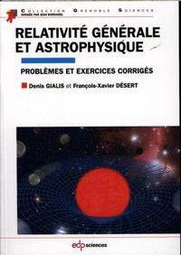 Produktbild: Relativit&eacute; g&eacute;n&eacute;rale et astrophysique : probl&egrave;mes et exercices corrig&eacute;s