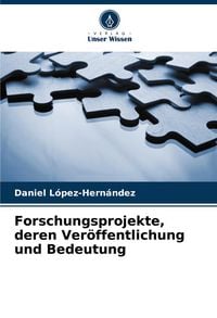 Produktbild: Forschungsprojekte, deren Ver&ouml;ffentlichung und Bedeutung