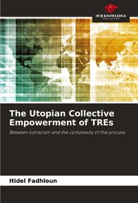 Produktbild: The Utopian Collective Empowerment of TREs