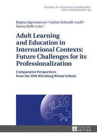 Produktbild: Adult Learning and Education in International Contexts: Future Challenges for its Professionalization