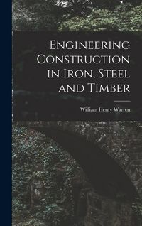 Produktbild: Engineering Construction in Iron, Steel and Timber