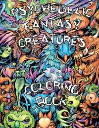 Produktbild: Psychedelic Fantasy Creatures Coloring Book
