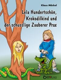Produktbild: Lela Hundertsch&ouml;n, Krokodilkind und der schusslige Zauberer Prax