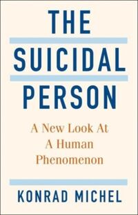 Produktbild: The Suicidal Person - A New Look at a Human Phenomenon