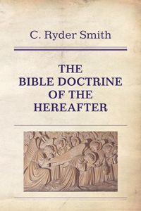 Produktbild: The Bible Doctrine of the Hereafter