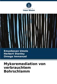 Produktbild: Mykoremediation von verbrauchtem Bohrschlamm