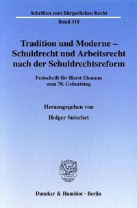 Produktbild: Tradition und Moderne - Schuldrecht und Arbeitsrecht nach der Schuldrechtsreform.