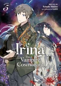 Produktbild: Irina: The Vampire Cosmonaut (Light Novel) Vol. 5