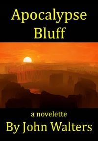 Produktbild: Apocalypse Bluff: A Novelette