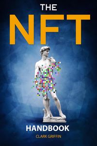 Produktbild: The NFT Handbook: 2 Books in 1 - The Complete Guide for Beginners and Intermediate to Start Your Online Business with Non-Fungible Tokens using Digita
