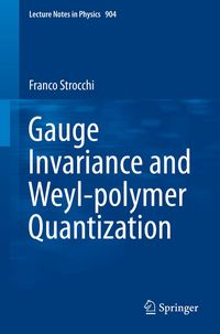 Produktbild: Gauge Invariance and Weyl-polymer Quantization