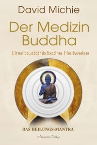 Bild vom Artikel Der Medizin-Buddha – Eine buddhistische Heilweise vom Autor David Michie