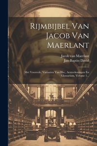 Produktbild: Rijmbijbel Van Jacob Van Maerlant: Met Voorrede, Varianten Van Hss., Aenteekeningen En Glossarium, Volume 1...