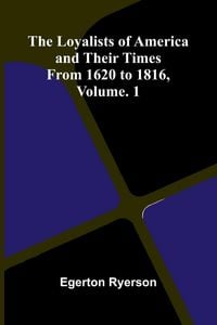 Produktbild: The loyalists of America and their times