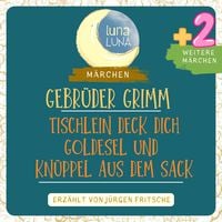 Produktbild: Gebr&uuml;der Grimm: Tischlein deck dich, Goldesel und Kn&uuml;ppel aus dem Sack plus zwei weitere M&auml;rchen