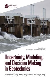 Produktbild: Uncertainty, Modeling, and Decision Making in Geotechnics