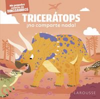 Produktbild: Tricer&aacute;tops &iexcl;no comparte nada!