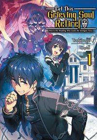 Produktbild: Let This Grieving Soul Retire: Volume 1 (Light Novel)