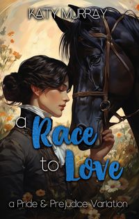 Produktbild: A Race to Love: A Pride and Prejudice Variation