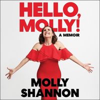 Bild vom Artikel Hello, Molly!: A Memoir vom Autor Molly Shannon