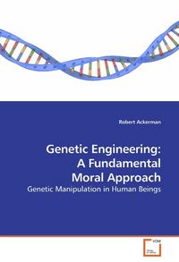 Produktbild: Ackerman, R: Genetic Engineering: A Fundamental Moral Approa