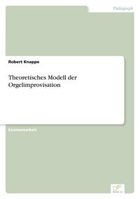 Produktbild: Theoretisches Modell der Orgelimprovisation