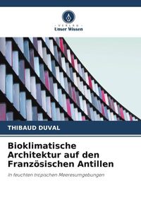 Produktbild: Bioklimatische Architektur auf den Franz&ouml;sischen Antillen