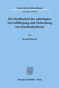 Bild vom Artikel Die Strafbarkeit der unbefugten Vervielfältigung und Verbreitung von Standardsoftware. vom Autor Bernd Heinrich