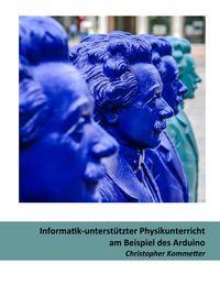 Produktbild: Informatik-unterst&uuml;tzter Physikunterricht am Beispiel des Arduino