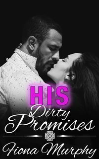 Produktbild: His Dirty Promises (Dirty Billionaires, #2)