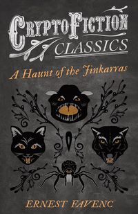 Produktbild: A Haunt of the Jinkarras (Cryptofiction Classics - Weird Tales of Strange Creatures)