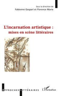 Produktbild: L'incarnation artistique : mises en sc&egrave;ne litt&eacute;raires
