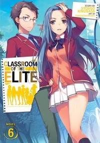 Produktbild: Classroom of the Elite (Light Novel) Vol. 6