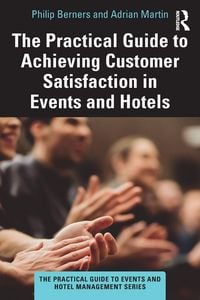 Produktbild: The Practical Guide to Achieving Customer Satisfaction in Events and Hotels