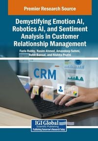 Produktbild: Demystifying Emotion AI, Robotics AI, and Sentiment Analysis in Customer Relationship Management